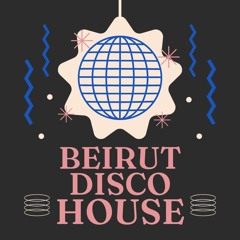 Beirut Disco House