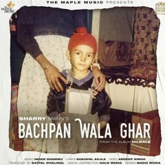Bachpan Wala Ghar sharry maan