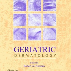 PDF_⚡ Geriatric Dermatology