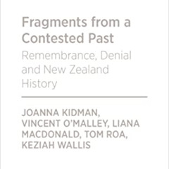 [Download] EPUB ✉️ Fragments from a Contested Past: Remembrance, Denial and New Zeala