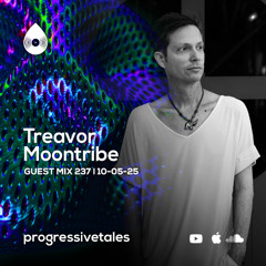 237 Guest Mix I Progressive Tales with Treavor Moontribe