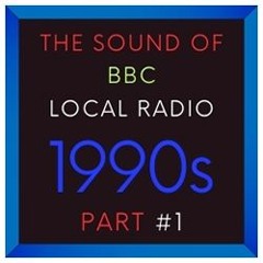 NEW: The Sound Of BBC Local Radio - 1990s - Part #1
