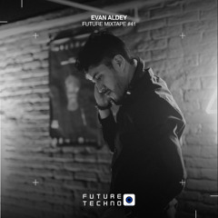 FM41 - Future Mixtape - Evan Aldey - Studio Mix From Mexico