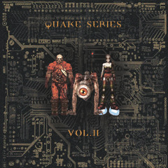 Quake Series Vol.II
