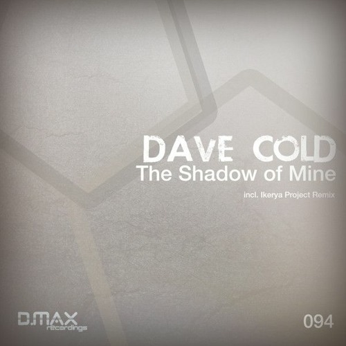 Dave Cold - The Shadow Of Mine (Ray van Miles Remix)