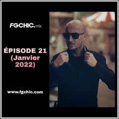 MIX FG CHIC IN PARIS - EPISODE 21- (Janvier 2022) By Sébastien Alegr