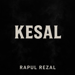 Rapul Rezal - Kesal