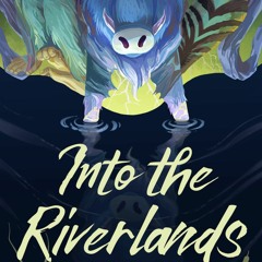 [Read] Online Into the Riverlands BY Nghi Vo