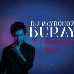 Buray - Kis Bahceleri (DJ Maydonoz Remix)