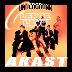 UNDERGRUNN - Lenge Leve (AKAST Remix) *Free Download*