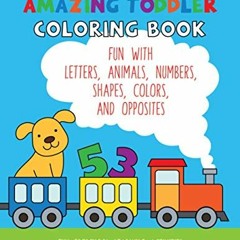 📜 Read [KINDLE PDF EBOOK EPUB] The Amazing Toddler Coloring Book: Fun with Letters, Animals, Numb