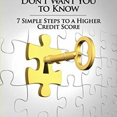 [GET] [PDF EBOOK EPUB KINDLE] Secrets Those Credit Doctors Don't Want You To Know: 7