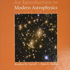 download KINDLE 📑 An Introduction to Modern Astrophysics by  Bradley W. Carroll &  D