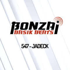 Bonzai Basik Beats #547  (Radioshow 26 February - Week 08 - mixed by Jadeck)