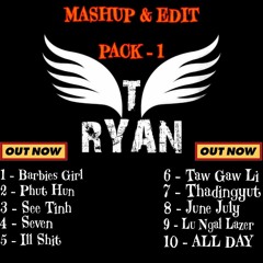 T RYAN [ MASHUP & EDIT ] PACK 1