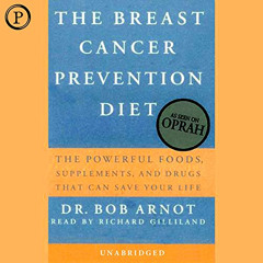 Access EBOOK 📄 The Breast Cancer Prevention Diet: The Powerful Foods, Supplements, a