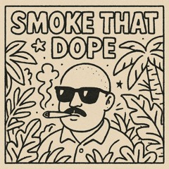 Smoke that Dope *FREE DOWNLOAD*