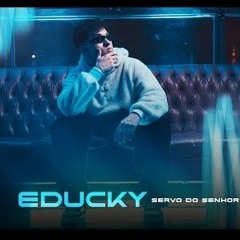 Educky _ Servo do Senhor [Clipe Oficial]