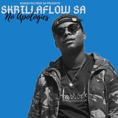 SKRILLAFLOW SA - No Apologies