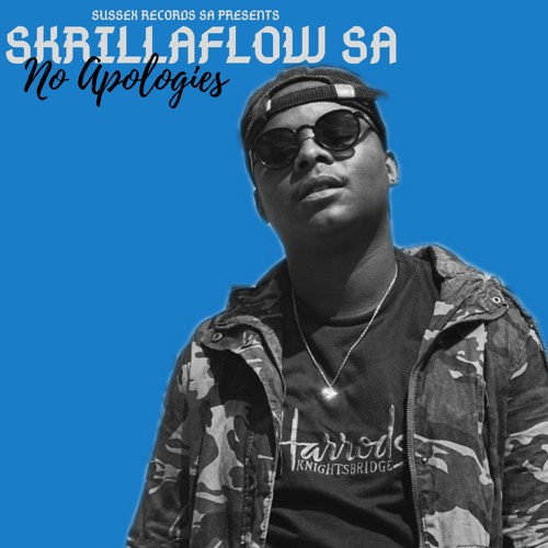 SKRILLAFLOW SA - No Apologies