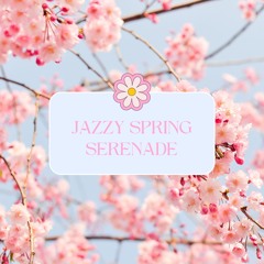 Jazzy Spring Serenade