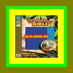 BOOK [PDF] NIV  Adventure Bible  Leathersoft  Blue  Full Color History
