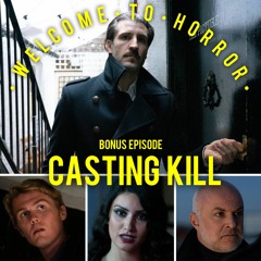 Bonus Ep Casting Kill