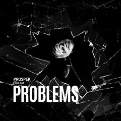 Problems (feat. Xaz)
