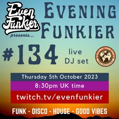 Evening Funkier Episode 134 - Moody house vibes