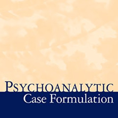 [READ] EBOOK 🎯 Psychoanalytic Case Formulation by  Nancy McWilliams [EBOOK EPUB KIND