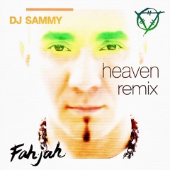 DJ Sammy - Heaven (Fahjah Remix)(Extended edit in DL Link)