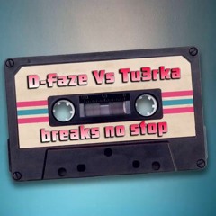 D-Faze Vs Tu3rka - Breaks No Stop.mp3