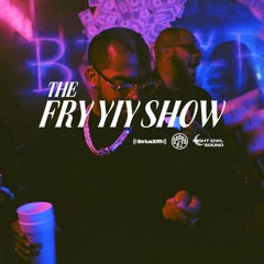 THE FRY YIY SHOW EP 104 FT. SLICK305