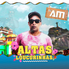 Altas Loucurinhas (Remix)