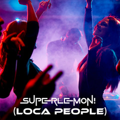 Superlemon! (Loca People) [ALEX Barrera!]