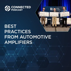 Connected Podcast Episode 154: Best Practices from Automotive Amplifiers