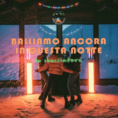 Lo Sbocciatore - Balliamo Ancora in Questa Notte (Après-ski Music)