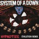 on System Of A Down - Hypnotize (Evalution Remix)
