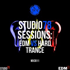 Studio78 Sessions: EDM vs Hard Trance (Mix1)