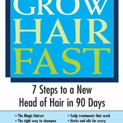 ACCESS EBOOK 🗃️ Grow Hair Fast: 7 Steps to a New Head of Hair in 90 Days by  Riquett