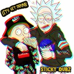 STICKY DUBZ - Let's get drunk