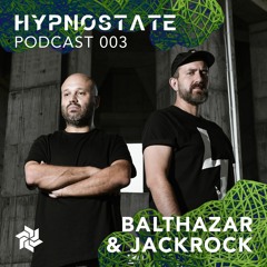 Hypnostate Podcast 003 - Balthazar & JackRock