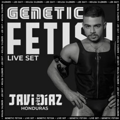 Javi Diaz DJ -GENETIC FETISH LIVE SET