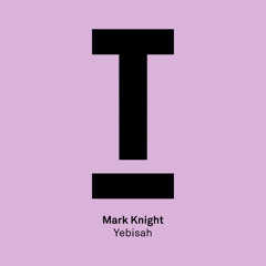 Mark Knight - Yebisah