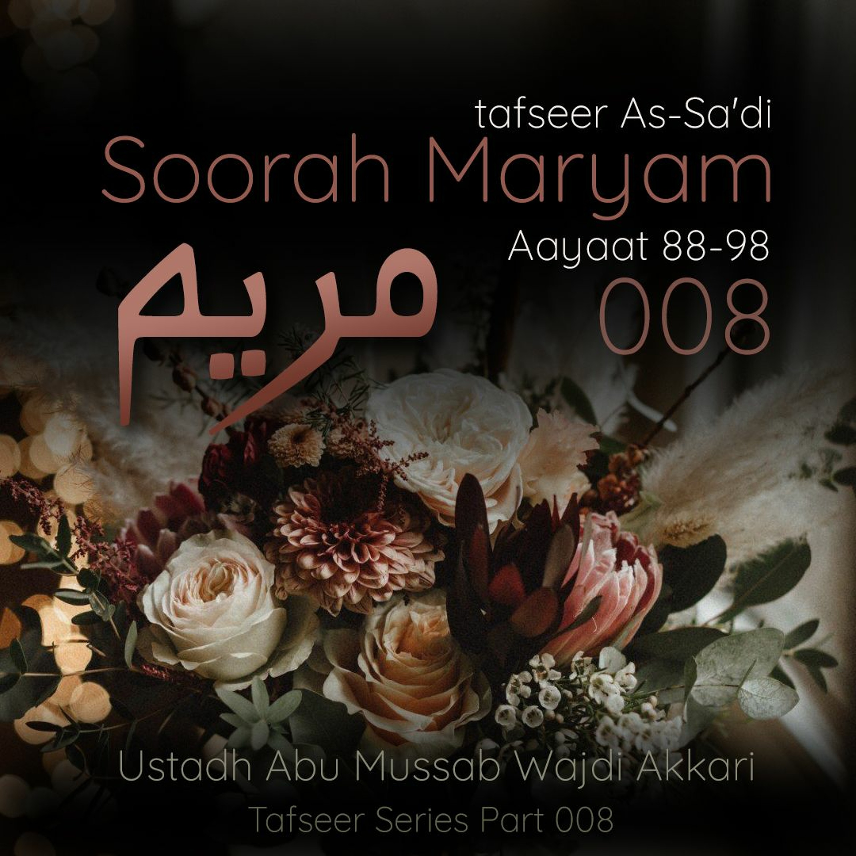 tfsrOWTP#008 - Tafseer As-Sa'di - Soorah Maryam 019 - Aayaat 88-98 - Ustadh Abu Mussab Wajdi Akkari