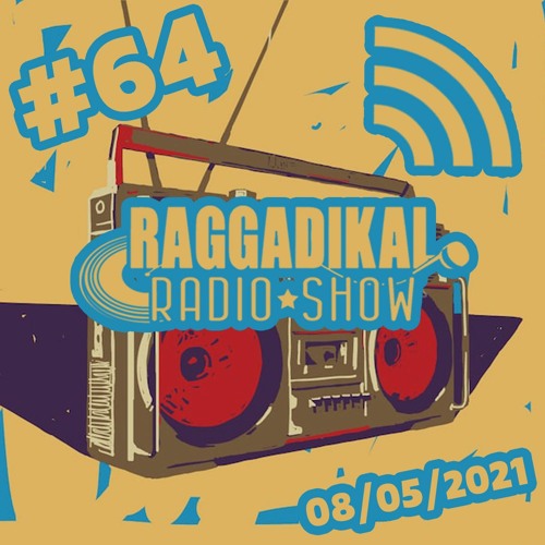 Raggadikal Radio Show by Lord Bitum - RRS#64 (08 05 21) - Spéciale Brand New Tunes