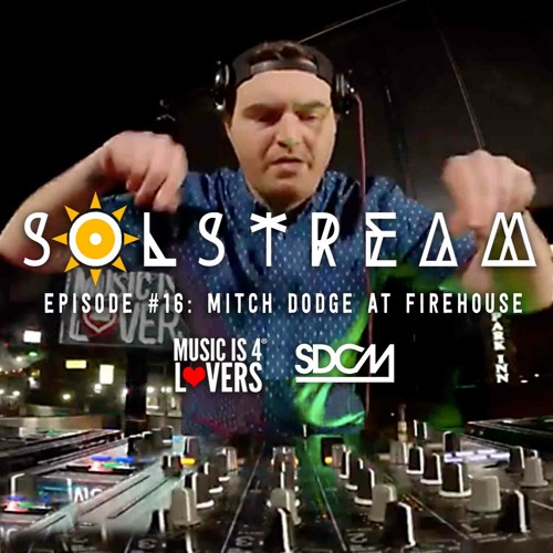 SOLstream #16 Part 6: Mitch Dodge at FIREHOUSE [SDCM.com]