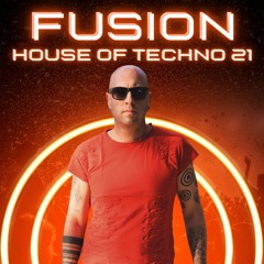 Fusion - House Of Techno 21 (DJ Mix)