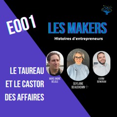 Histoires d'entrepreneurs Les Makers | E001