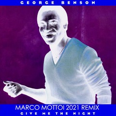 Give Me The Night - Marco Mottoi 2021 ReMix